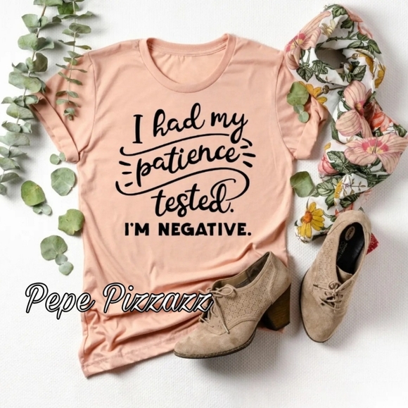 "I HAD MY PATIENCE TESTED..." PEPEPIZZAZZ CUSTOM T'S - Picture 1 of 3
